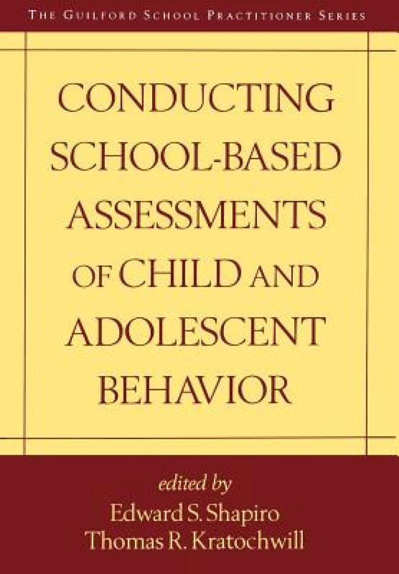 Conducting School-Based Assessments of Child and Adolescent Behavior, First Edition