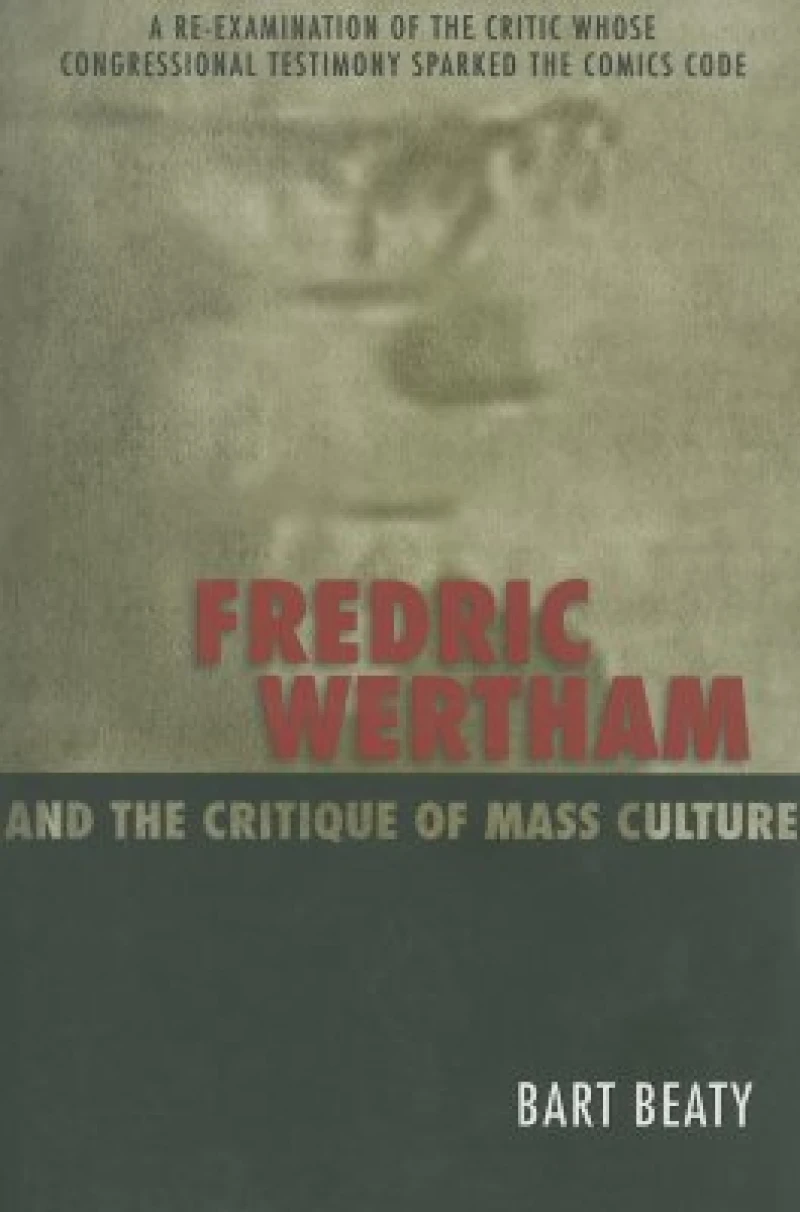 Fredric Wertham and the Critique of Mass Culture