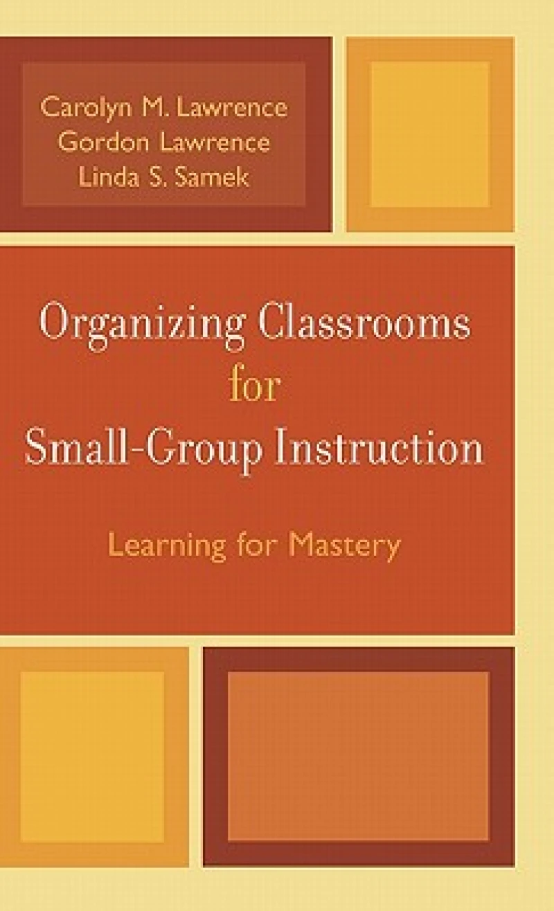 Organizing Classrooms for Small-Group Instruction