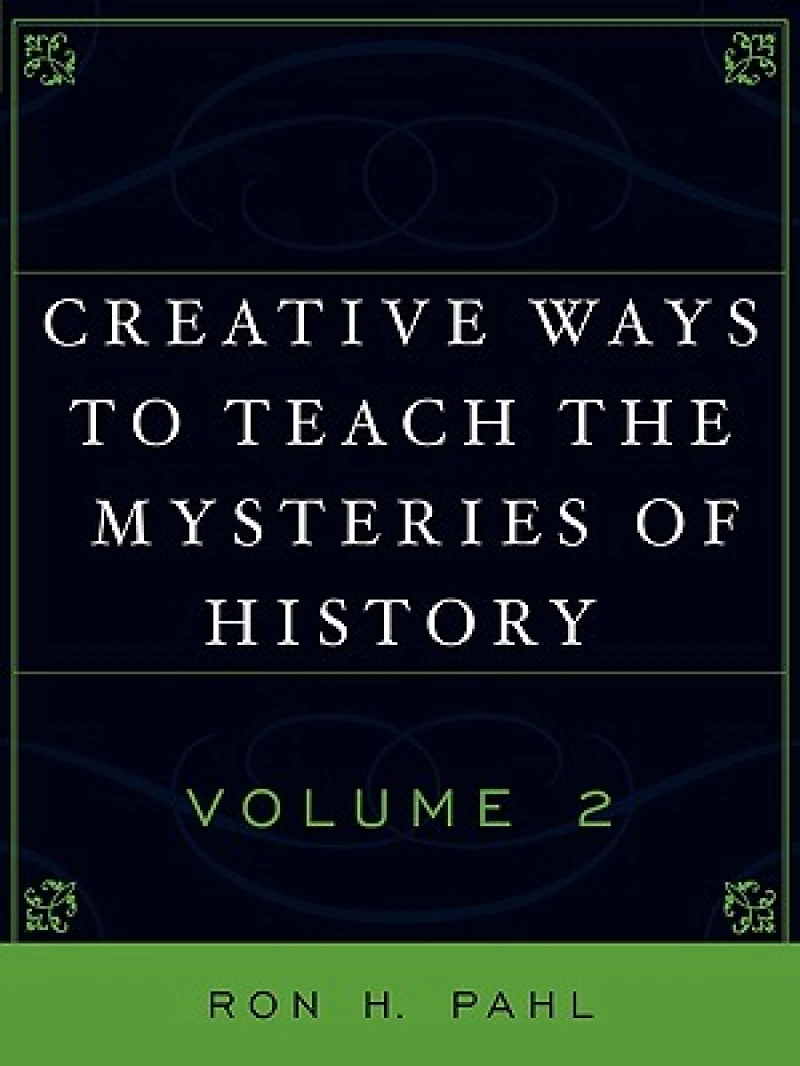 Creative Ways to Teach the Mysteries of History