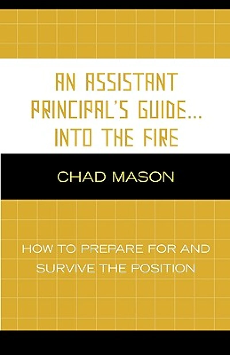 An Assistant Principal's Guide . . . Into the Fire