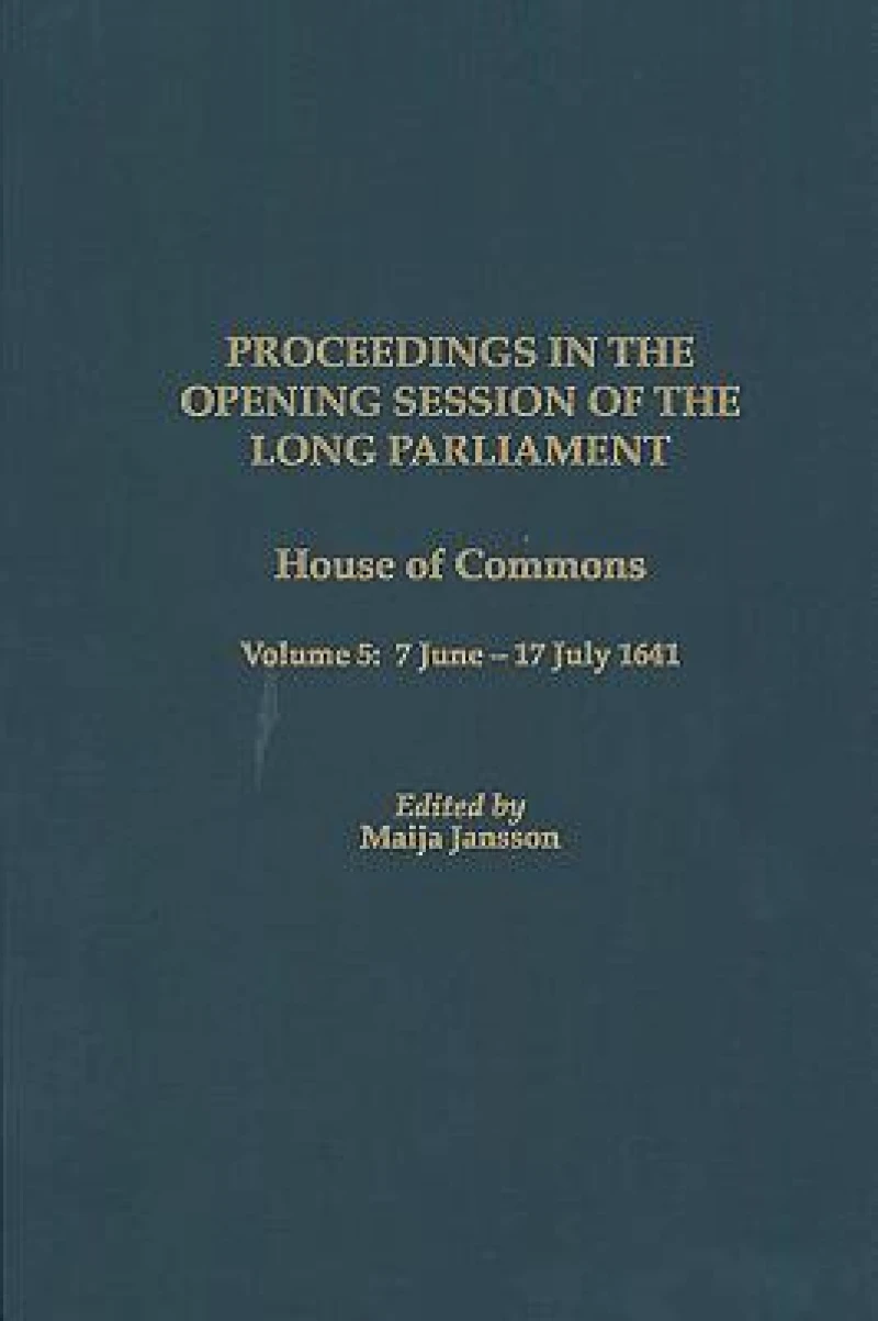 Proceedings in the Opening Session of the Long Parliament