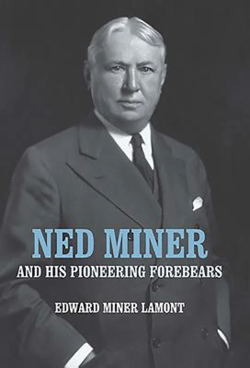 Ned Miner and His Pioneering Forebears
