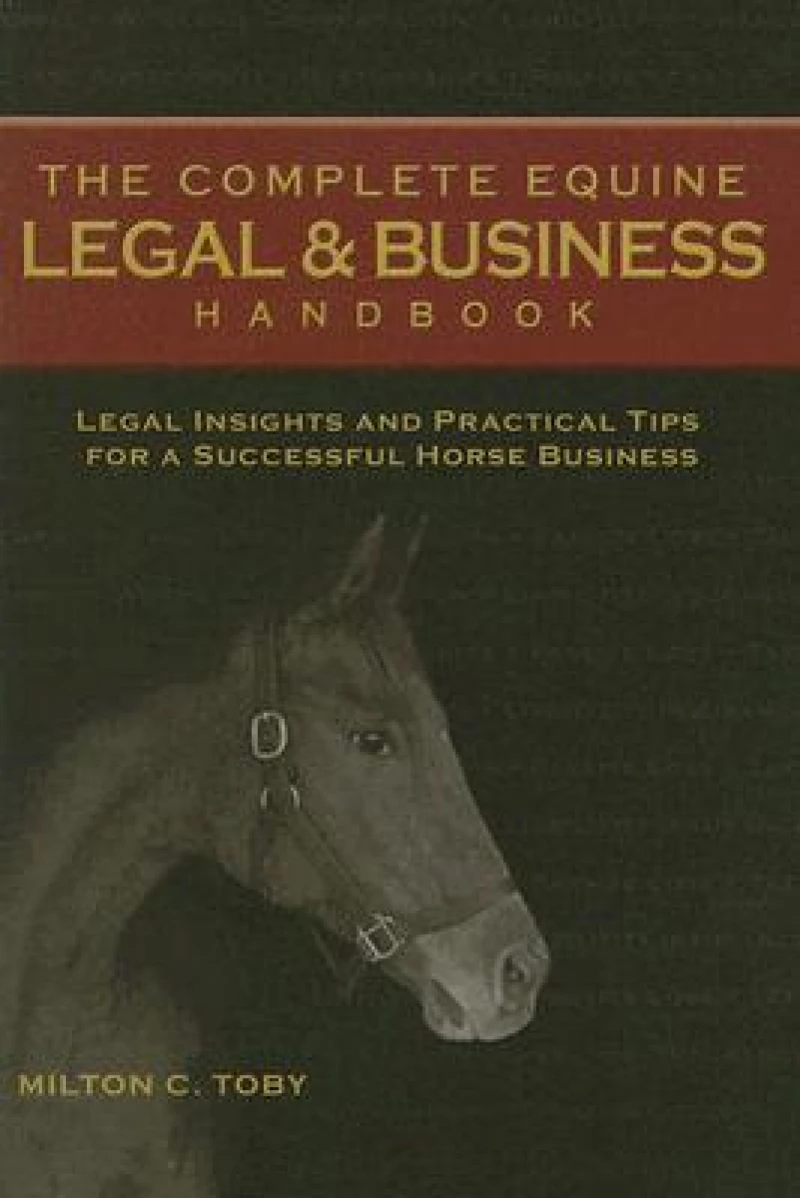 The Complete Equine Legal and Business Handbook