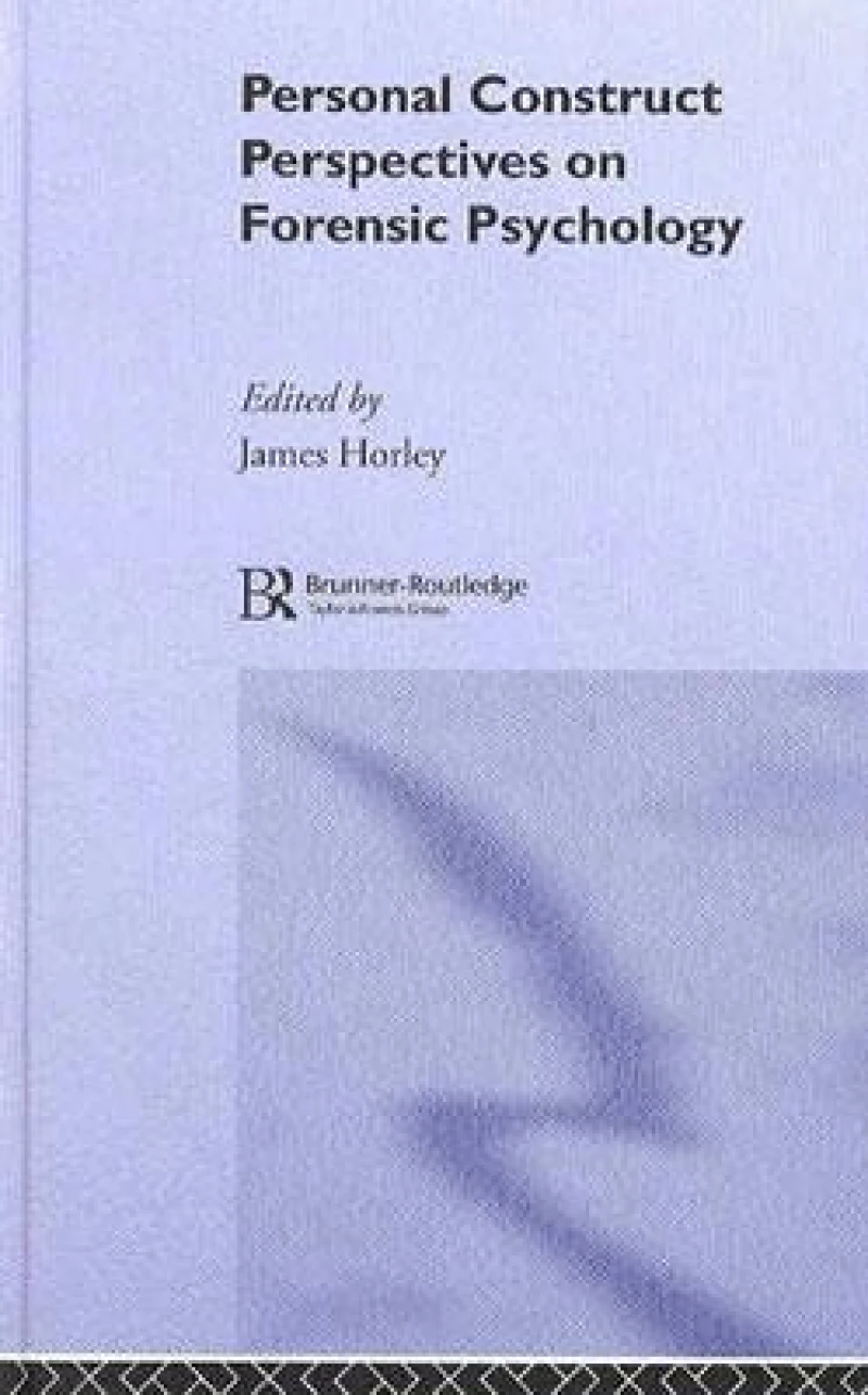 Personal Construct Perspectives on Forensic Psychology