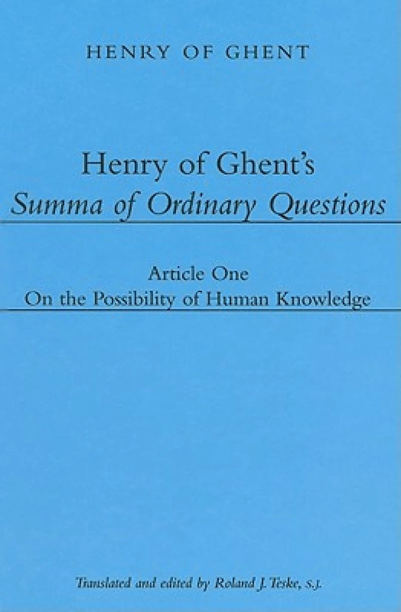 Henry of Ghent`s Summa of Ordinary Questions – Article One: On the Possibility of Knowing