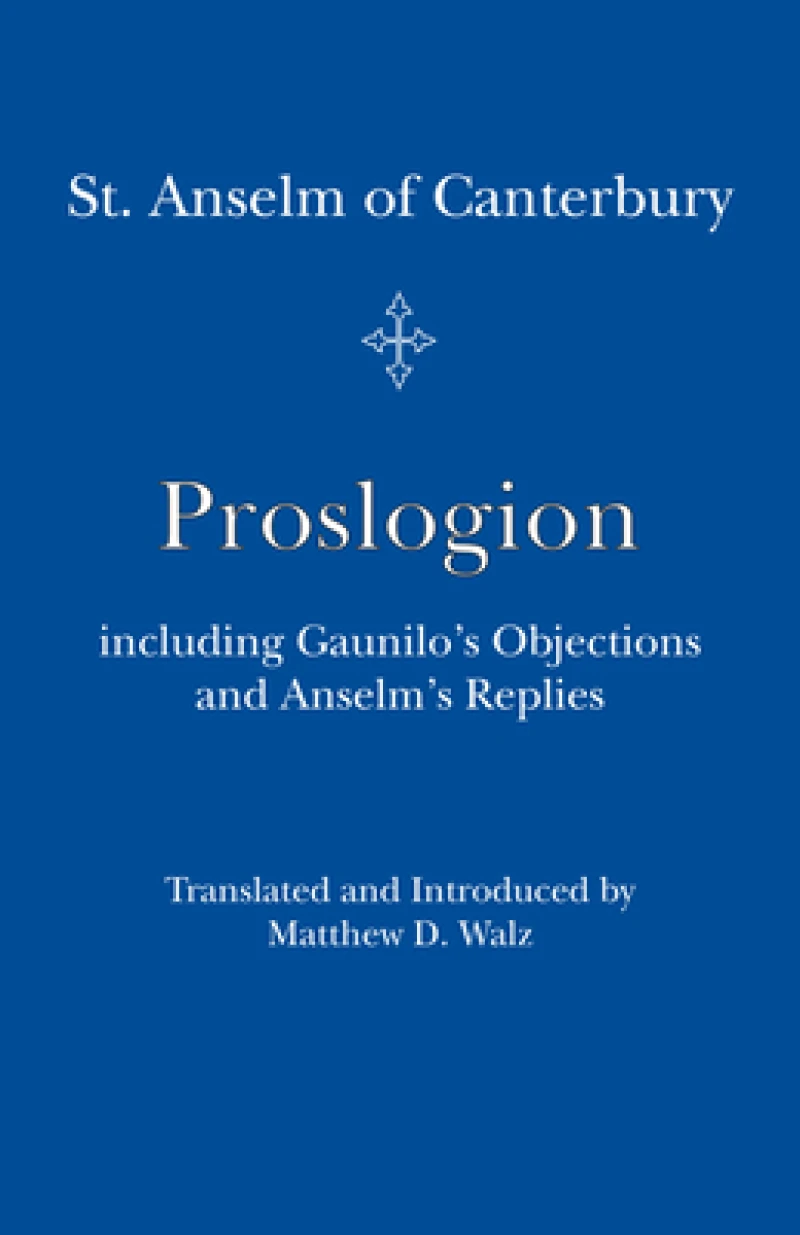 Proslogion – including Gaunilo Objections and Anselm`s Replies