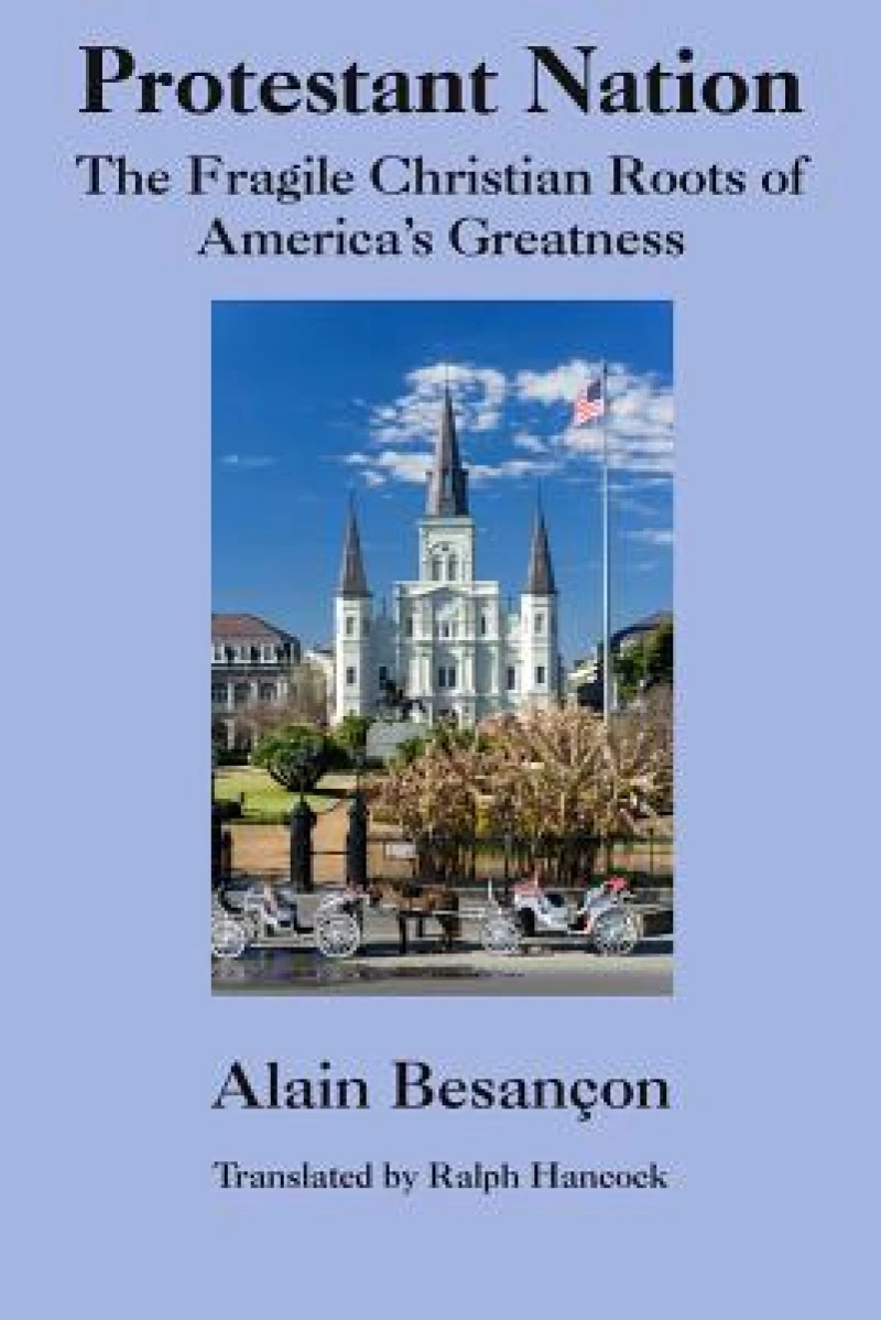 Protestant Nation – The Fragile Christian Roots of America`s Greatness
