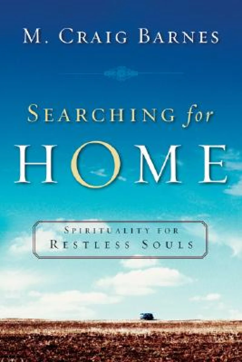 Searching for Home – Spirituality for Restless Souls