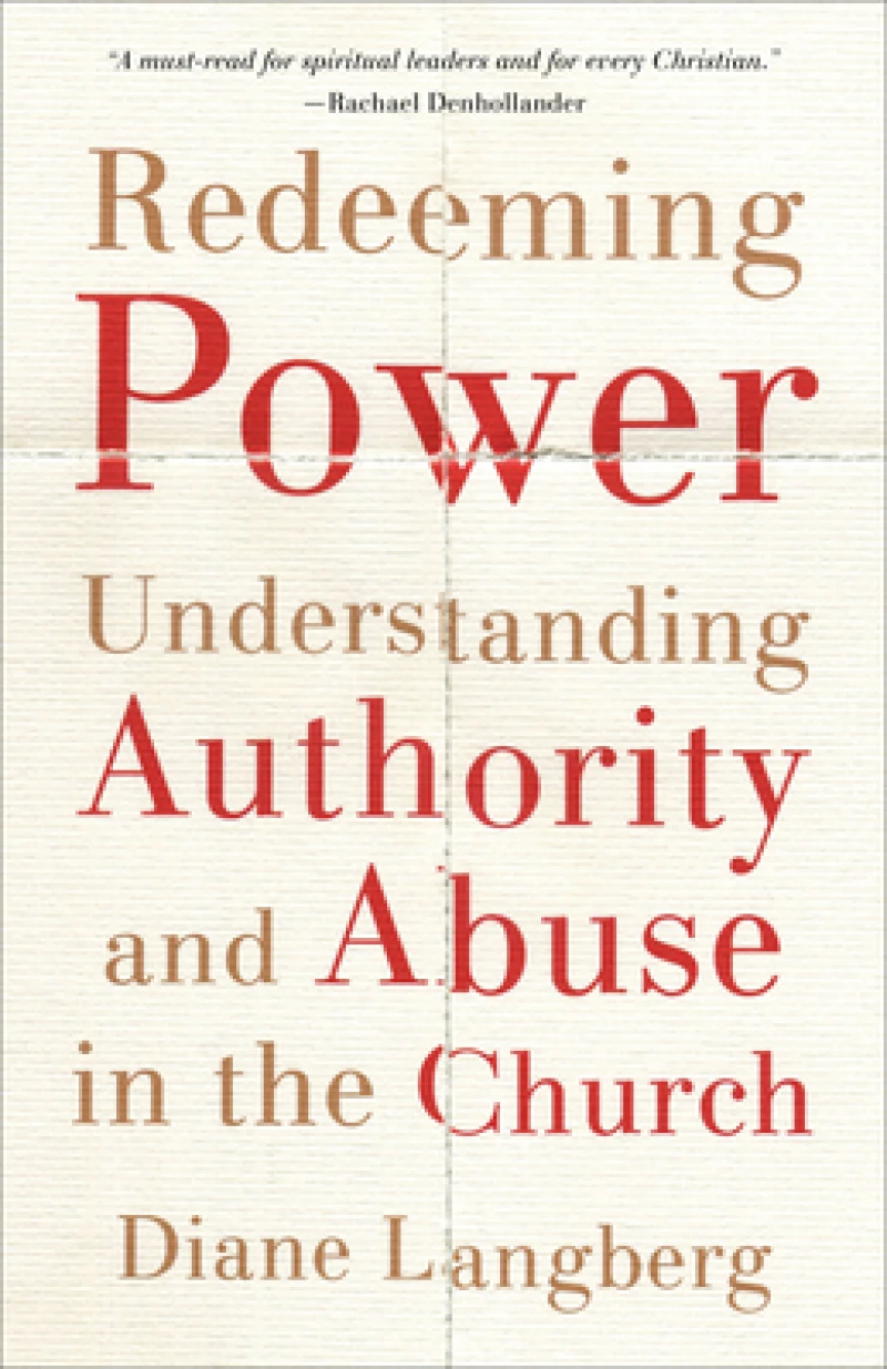 Redeeming Power – Understanding Authority and Abuse in the Church