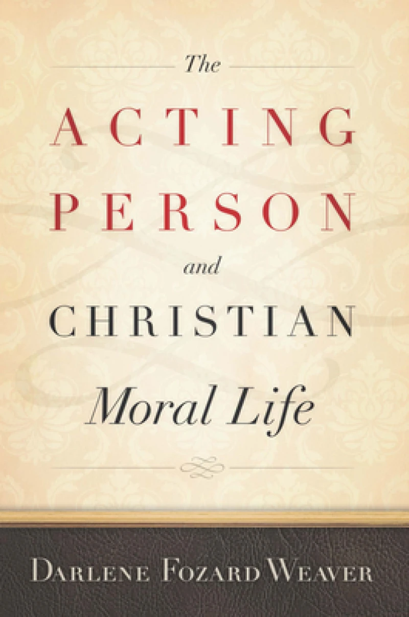 The Acting Person and Christian Moral Life