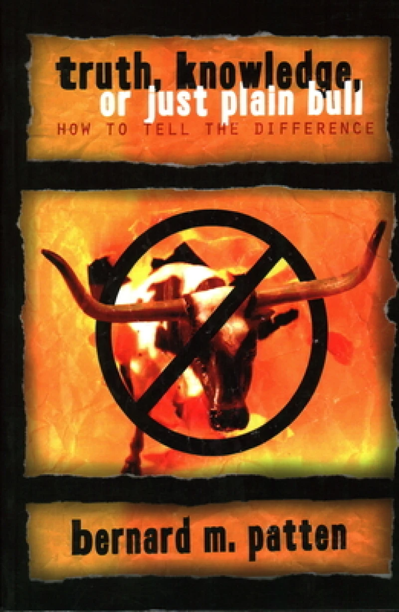 Truth, Knowledge, Or Just Plain Bull