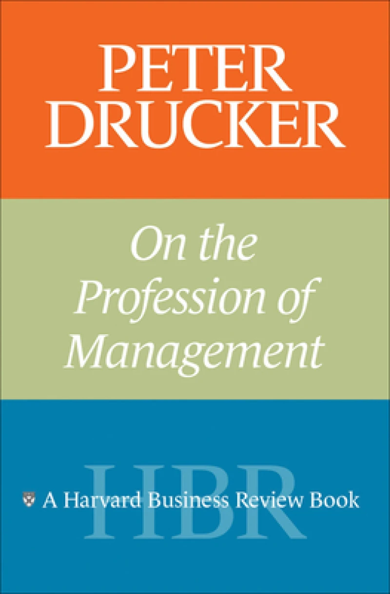 Peter Drucker on the Profession of Management