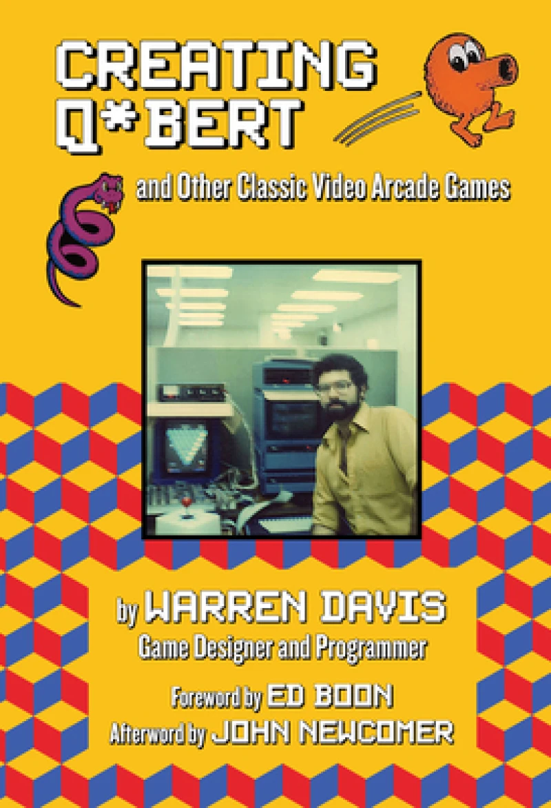 Creating Q*Bert: and Other Classic Video Arcade Games