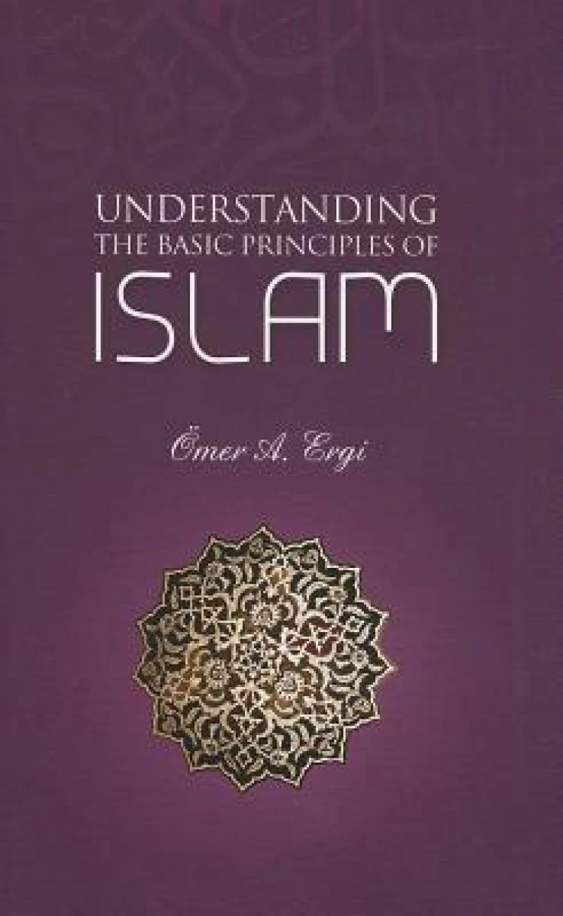 Understanding the Basic Principles of Islam