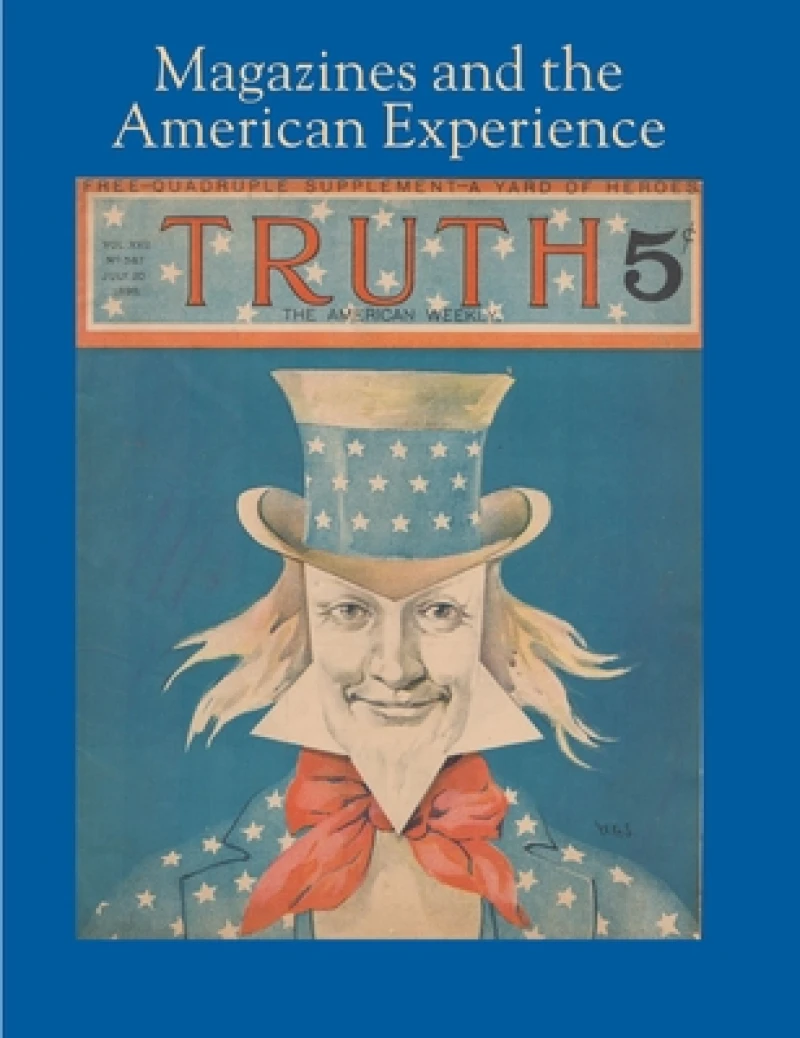 Magazines and the American Experience – Highlights from the Collection of Steven Lomazow, M.D.