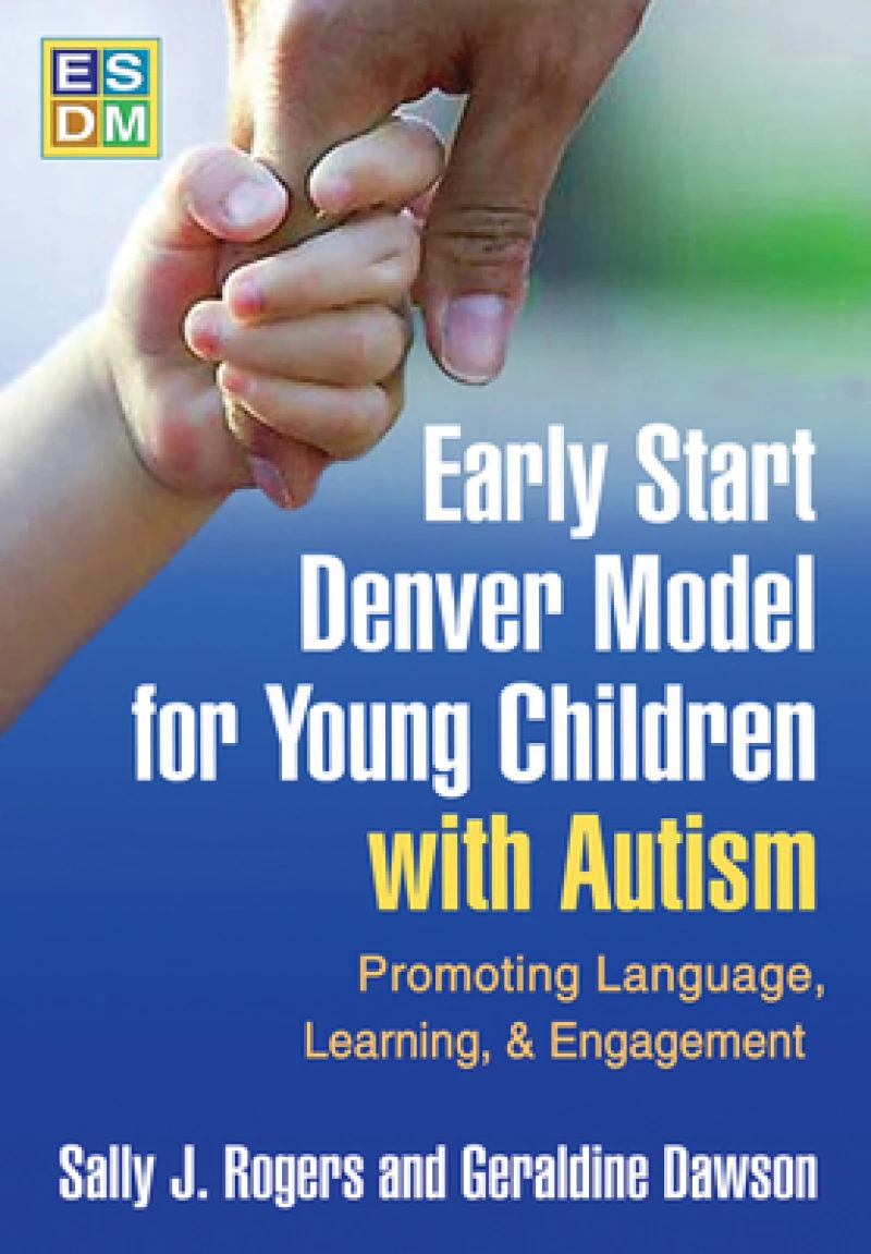 Early Start Denver Model for Young Children with Autism, First Edition