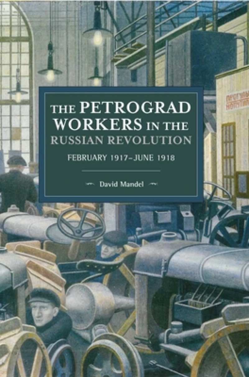 The Petrograd Workers The Russian Revolution