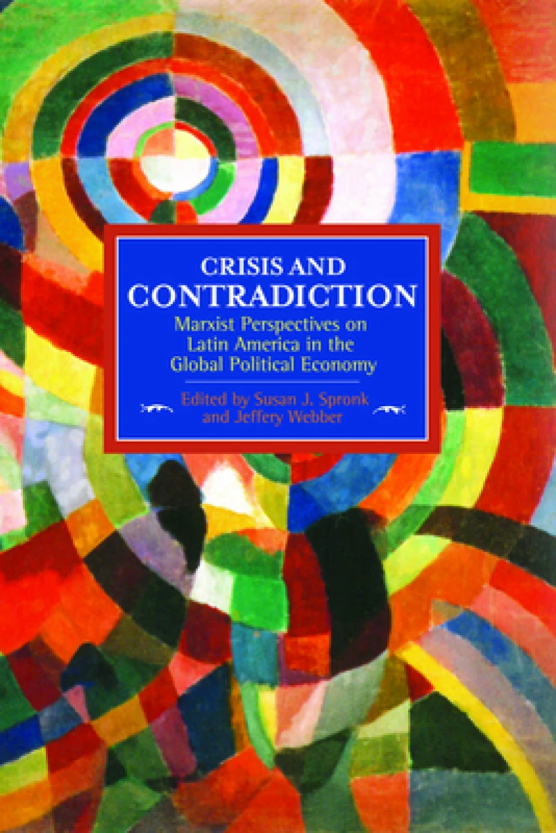 Crisis And Contradiction: Marxist Perspectives On Latin America In The Global Political Economy