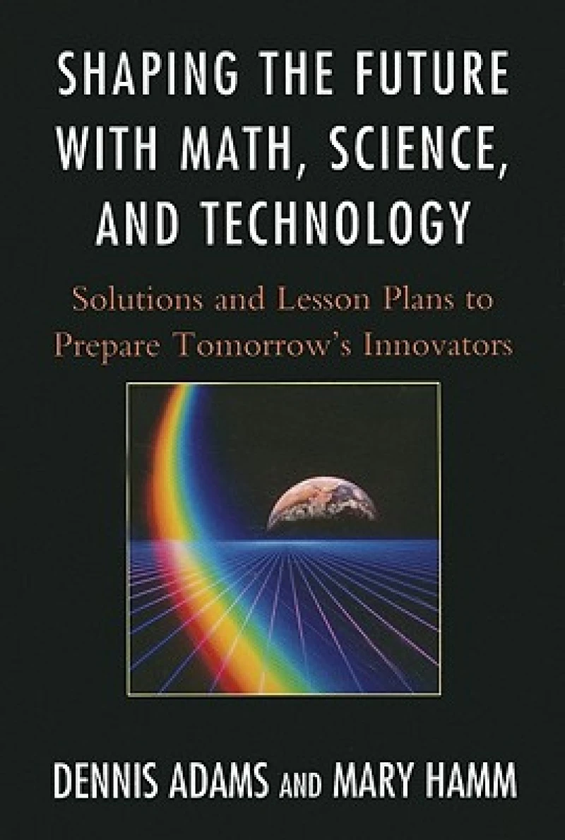 Shaping the Future with Math, Science, and Technology