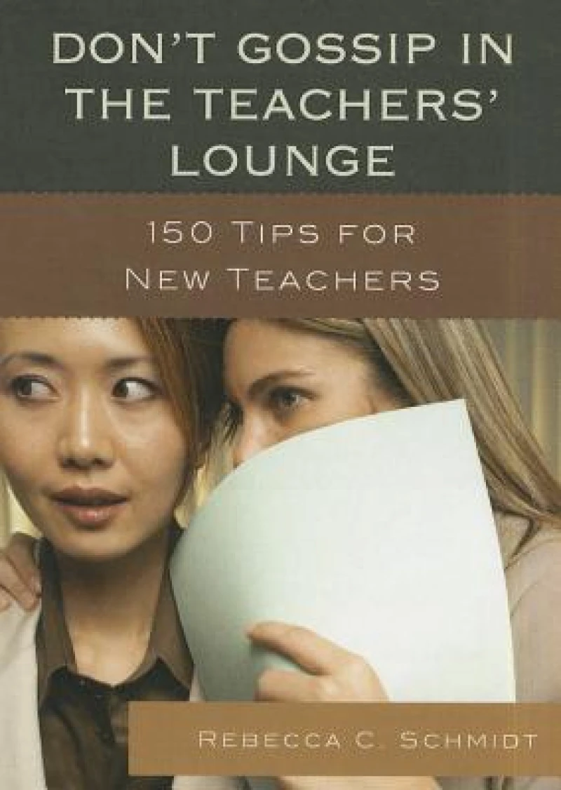 Don't Gossip in the Teachers' Lounge