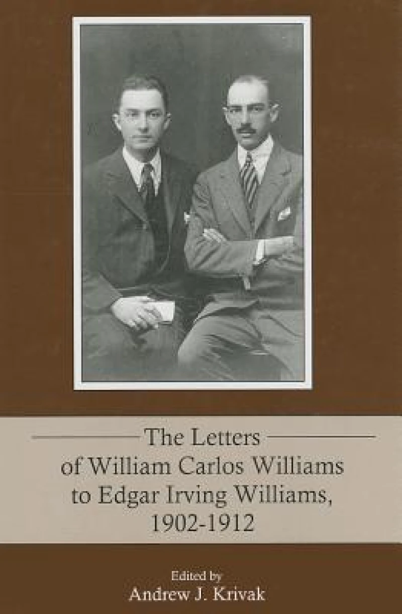 The Letters of William Carlos Williams to Edgar Irving Williams, 1902–1912