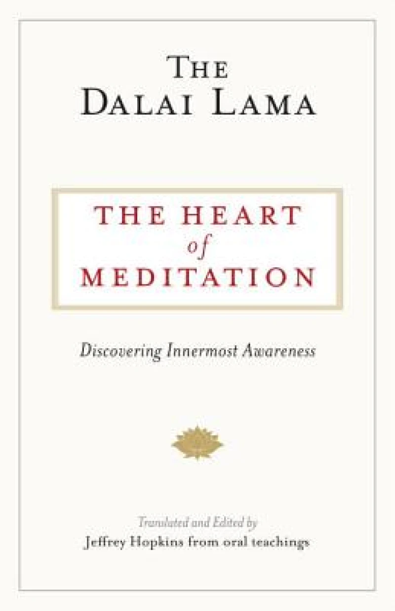 The Heart of Meditation