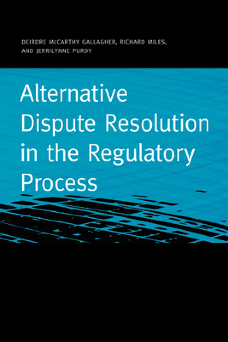 Alternative Dispute Resolution in the Regulatory Process