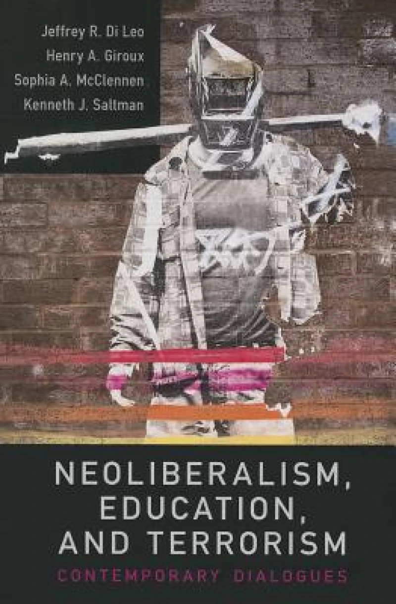 Neoliberalism, Education, and Terrorism