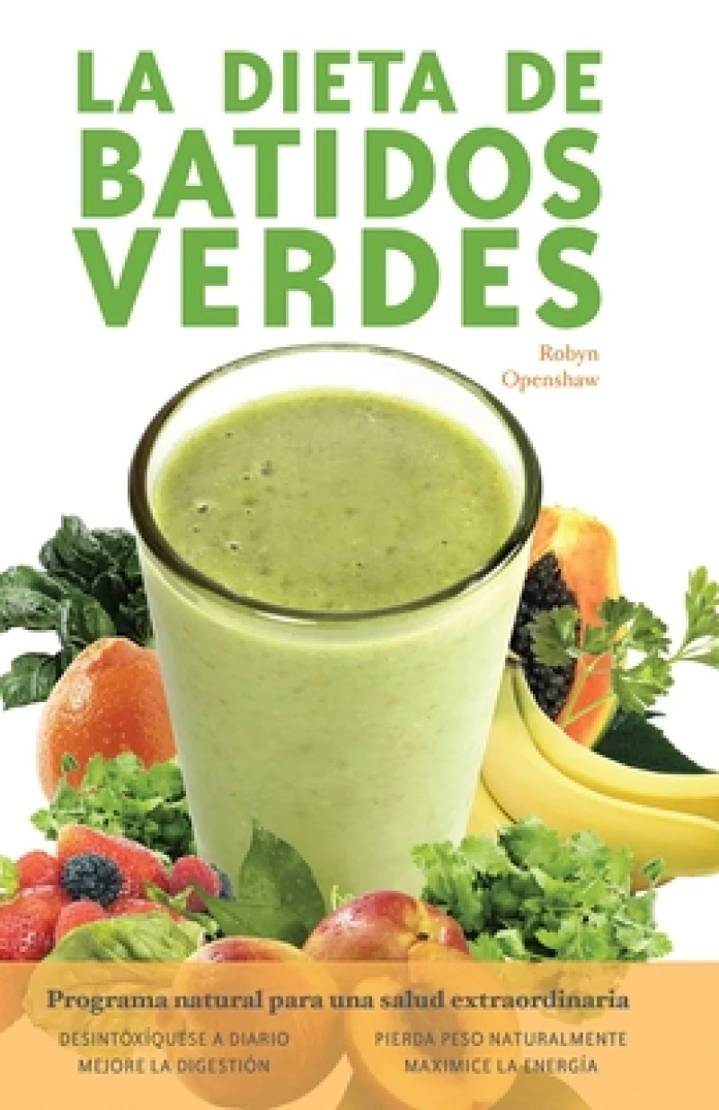 La Dieta De Batidos Verdes