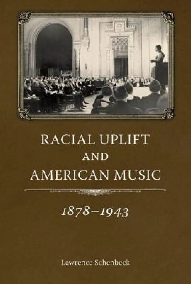Racial Uplift and American Music, 1878-1943