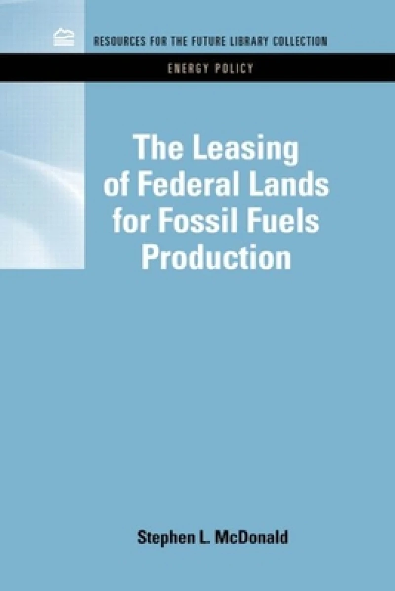 The Leasing of Federal Lands for Fossil Fuels Production