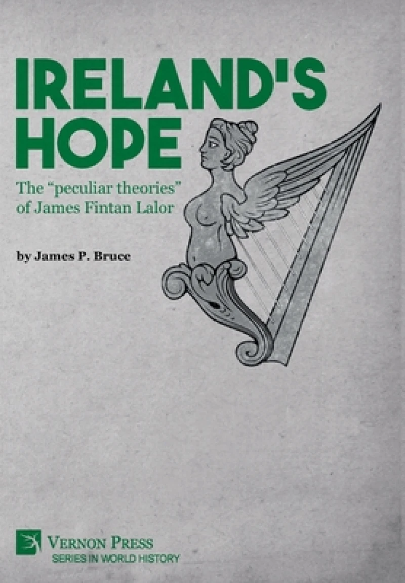 Ireland's Hope: The “peculiar theories” of James Fintan Lalor