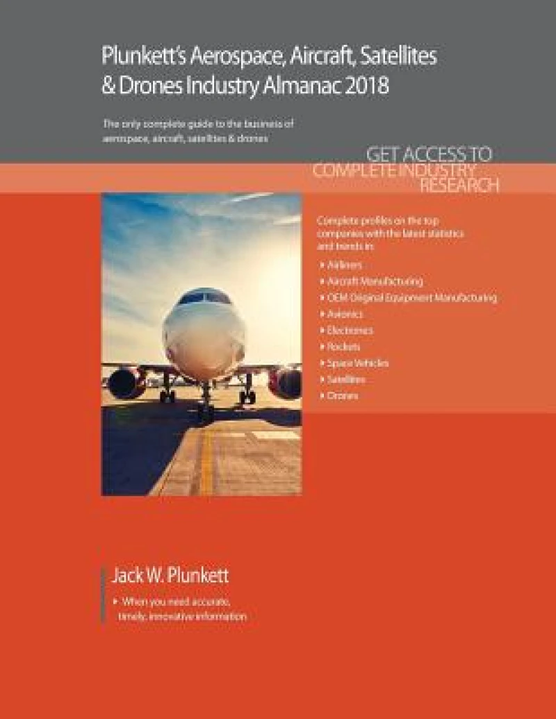 Plunkett's Aerospace, Aircraft, Satellites & Drones Industry Almanac 2018