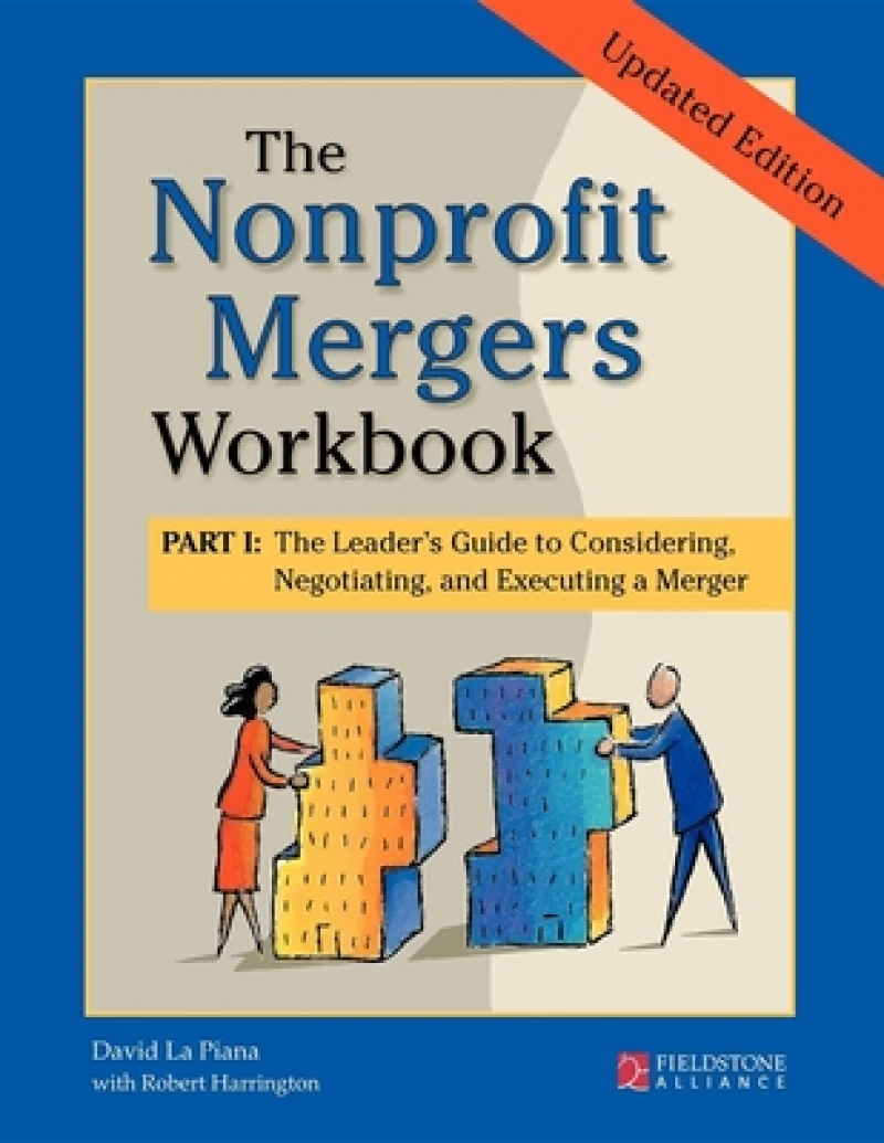The Nonprofit Mergers Workbook Part I