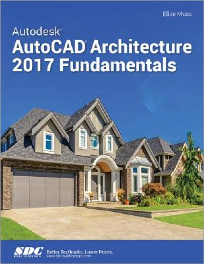 Autodesk AutoCAD Architecture 2017 Fundamentals