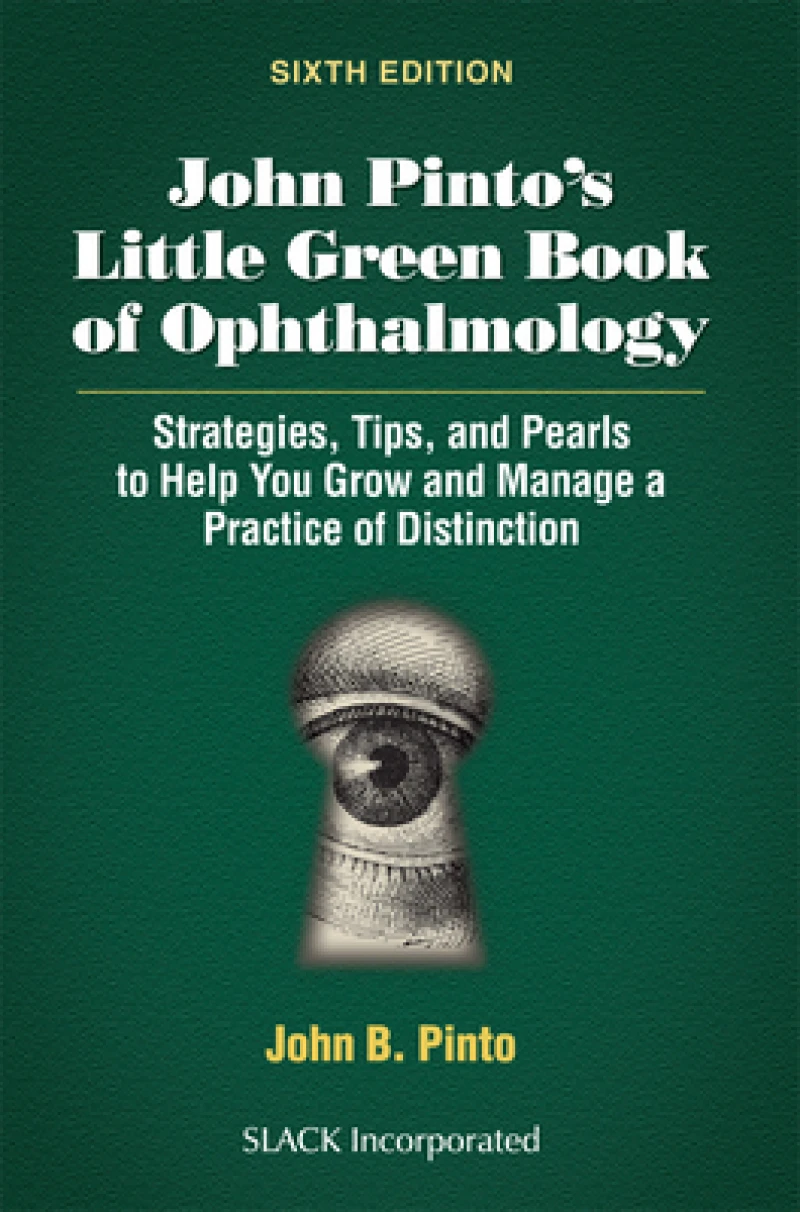 John Pinto’s Little Green Book of Ophthalmology
