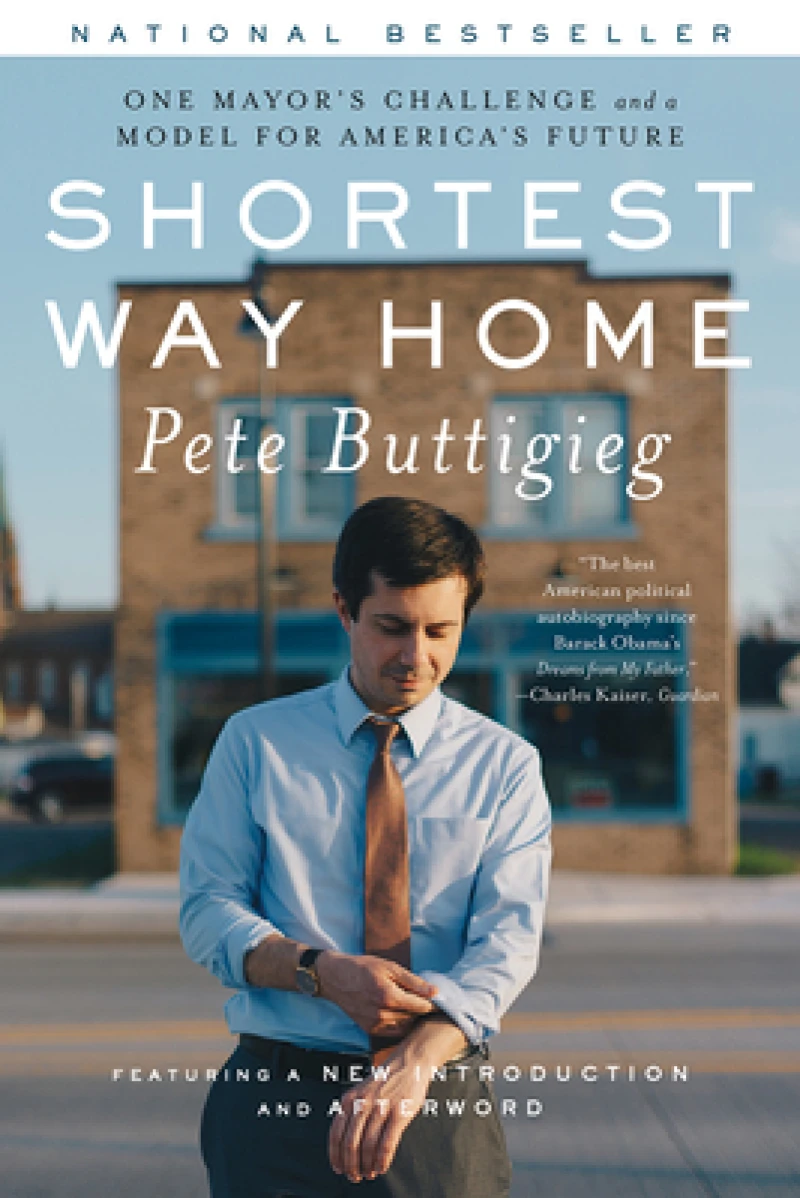 Shortest Way Home - One Mayor`s Challenge and a Model for America`s Future