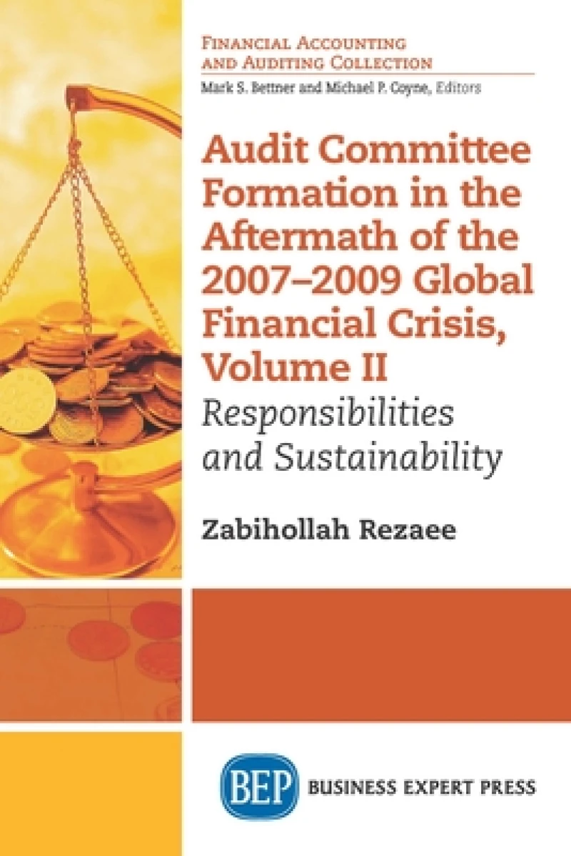 Audit Committee Formation in the Aftermath of the 2007-2009 Global Financial Crisis, Volume II