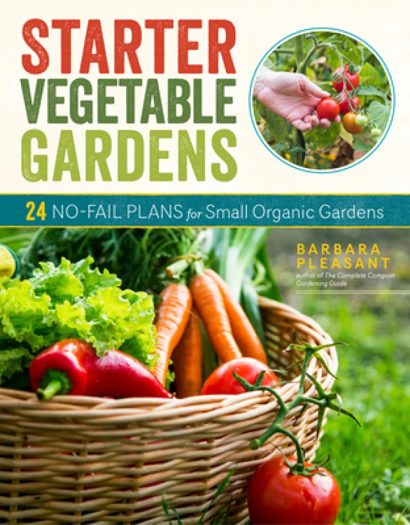 Starter Vegetable Gardens, 2nd Edition