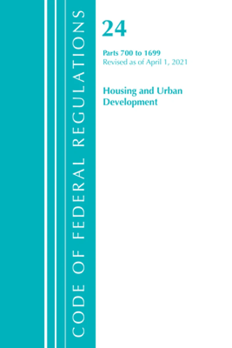 Code of Federal Regulations, Title 24 Housing and Urban Development 700-1699, Revised as of April 1, 2021