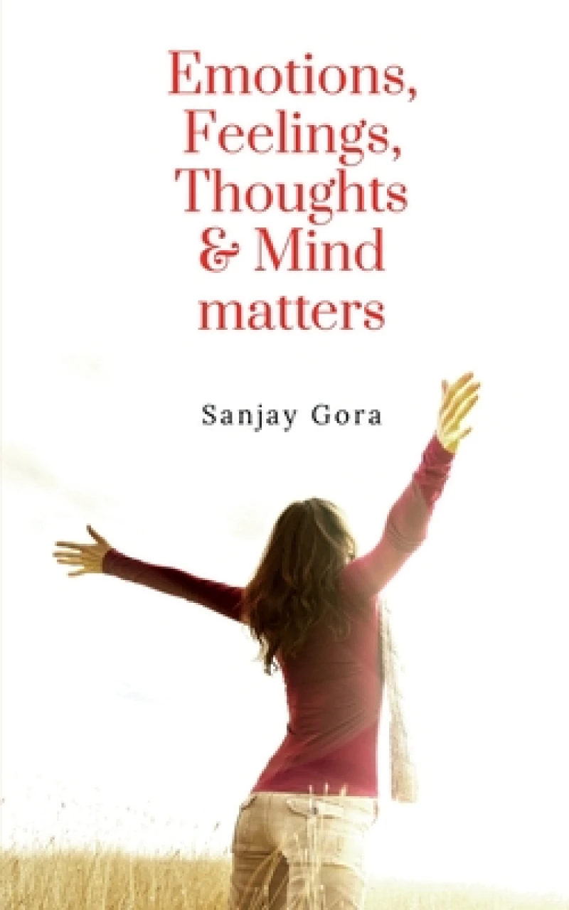 Emotions, Feelings, Thoughts &AMP; Mind Matters
