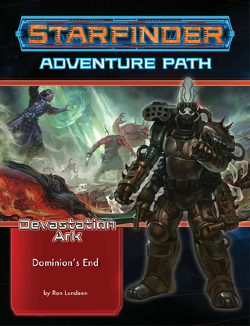 Starfinder Adventure Path: Dominion’s End (Devastation Ark 3 of 3)