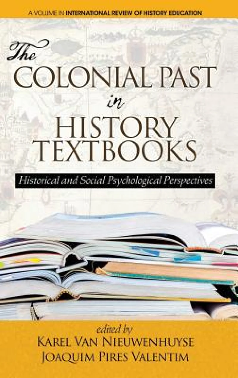 The Colonial Past in History Textbooks - Historical and Social Psychological Perspectives