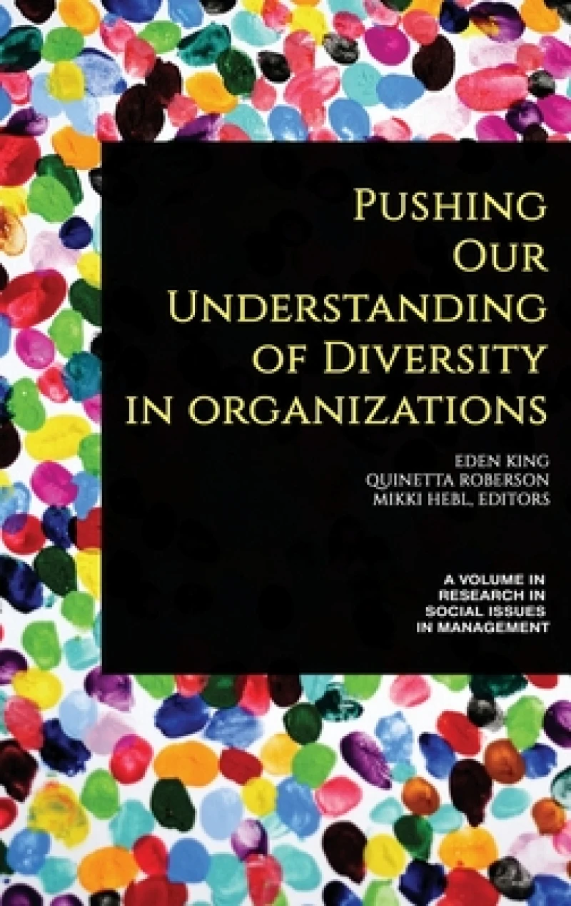 Pushing our Understanding of Diversity in Organizations