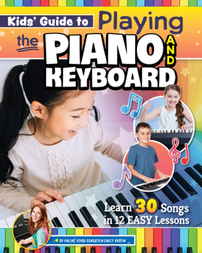 Kids’ Guide to Playing the Piano and Keyboard