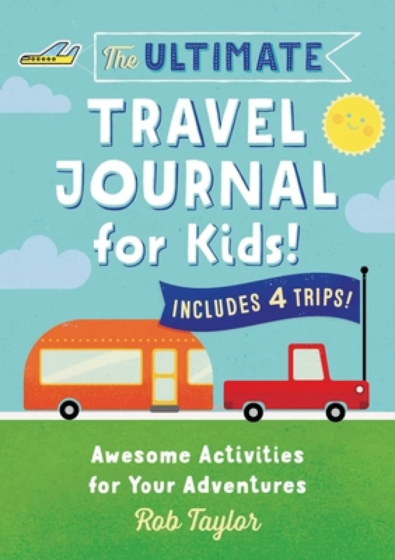 The Ultimate Travel Journal for Kids