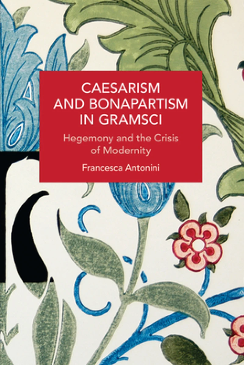 Caesarism and Bonapartism in Gramsci