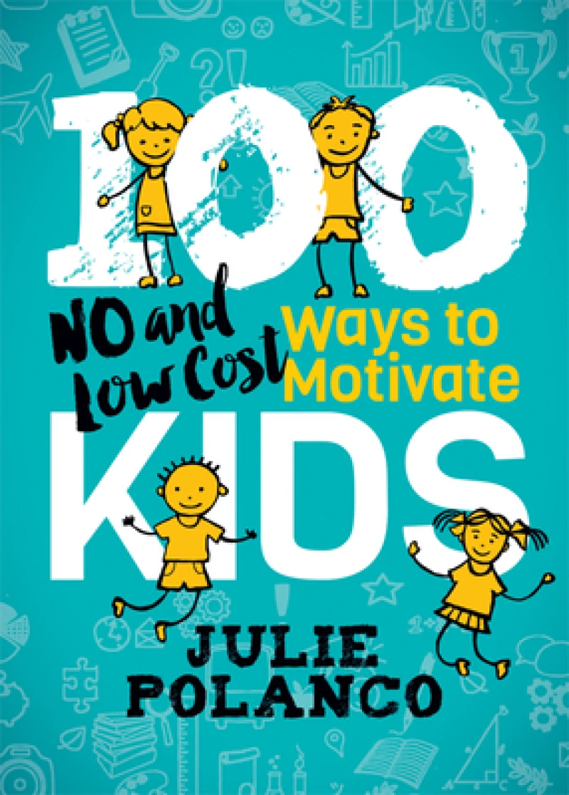 100 Ways to Motivate Kids