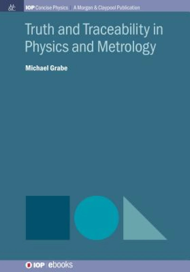 Truth and Traceability in Physics and Metrology